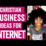 Best Businesses To Start Online As A Christian Entrepreneur 2019
