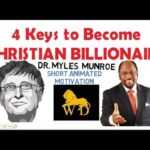 4  Keys To Become CHRISTIAN BILLIONAIRE by Dr Myles Munroe (Must Watch!!!)
